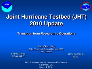 Joint Hurricane Testbed (JHT) 2010 Update Transition from Research to Operations