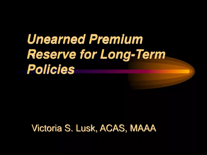 unearned premium reserve for long term policies