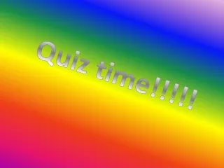 Quiz time!!!!!