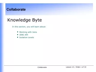 Knowledge Byte In this section, you will learn about:  Working with Joins  JDBC API