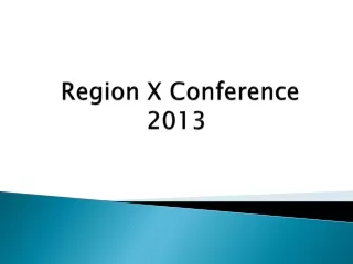 Region X Conference 2013