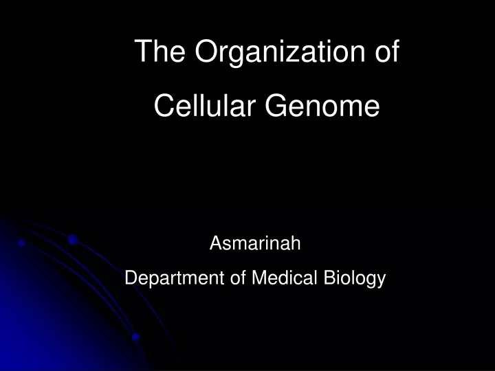 the organization of cellular genome