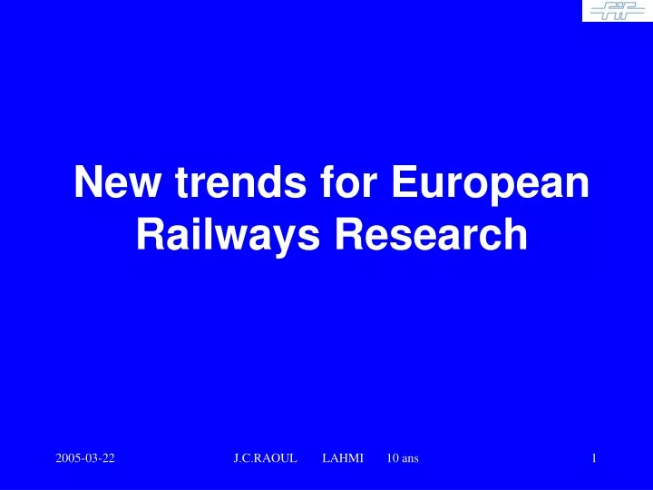 new trends for european railways research