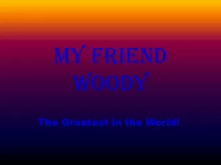 My Friend Woody