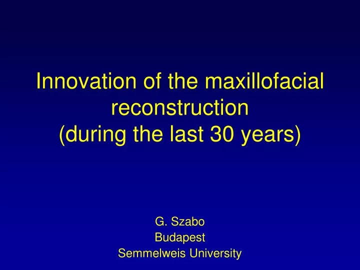 innovation of the maxillofacial reconstruction during the last 30 years