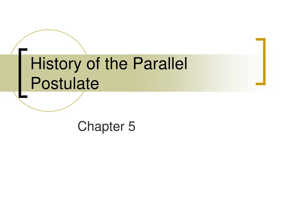 PPT - History of the Parallel Postulate PowerPoint Presentation, free ...