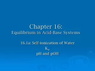 Chapter 16:                Equilibrium in Acid-Base Systems