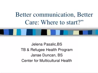 Better communication, Better Care: Where to start?”