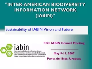 &quot;INTER-AMERICAN BIODIVERSITY INFORMATION NETWORK (IABIN)&quot;
