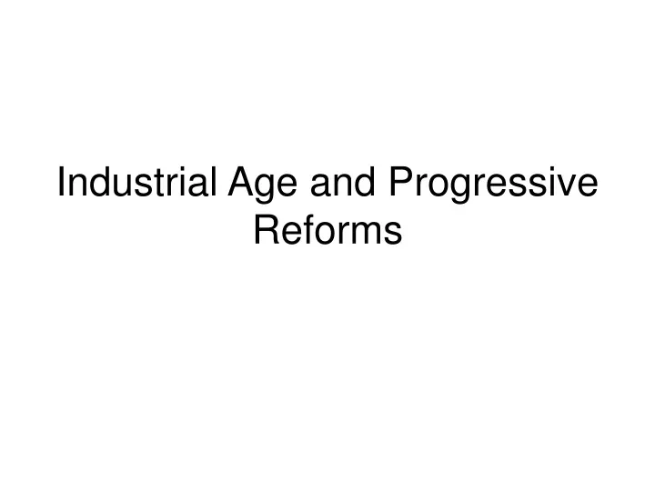 industrial age and progressive reforms