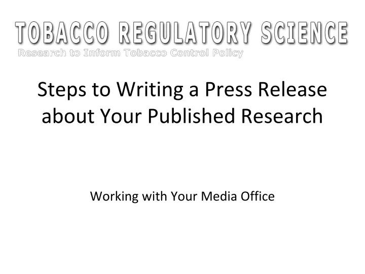 steps to writing a press release about your published research working with your media office