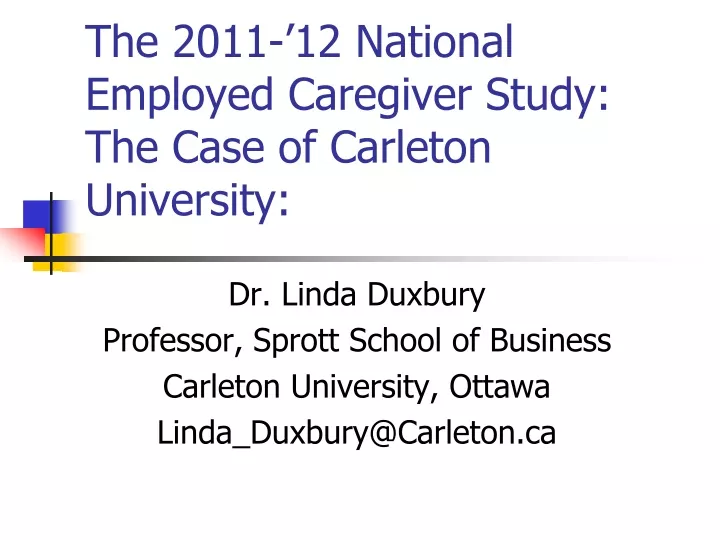 the 2011 12 national employed caregiver study the case of carleton university