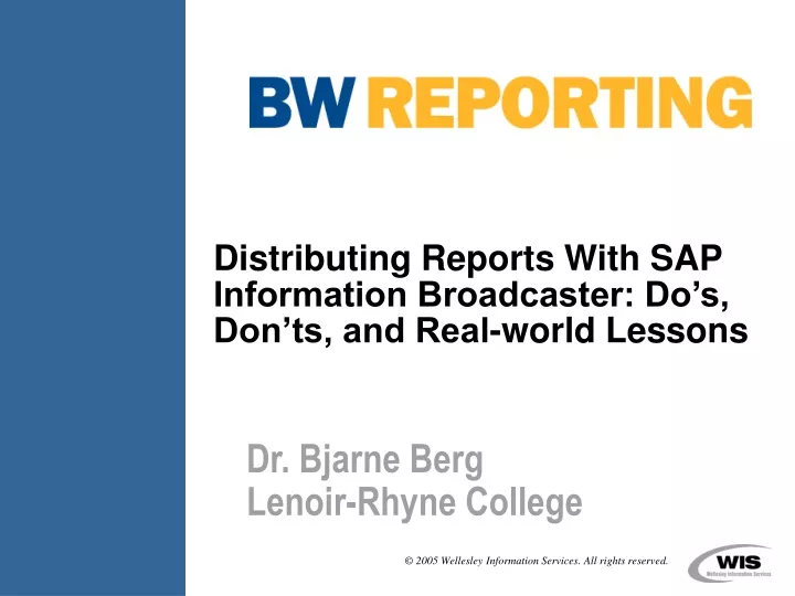 distributing reports with sap information broadcaster do s don ts and real world lessons