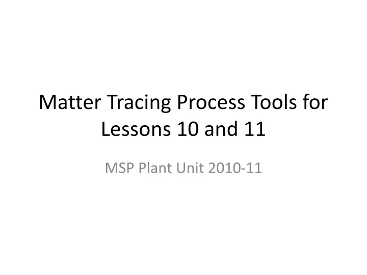 matter tracing process tools for lessons 10 and 11