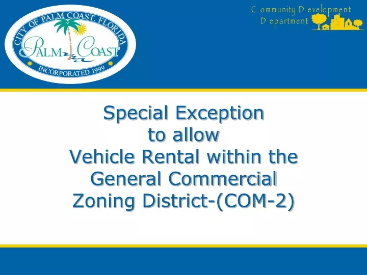 special exception to allow vehicle rental within the general commercial zoning district com 2
