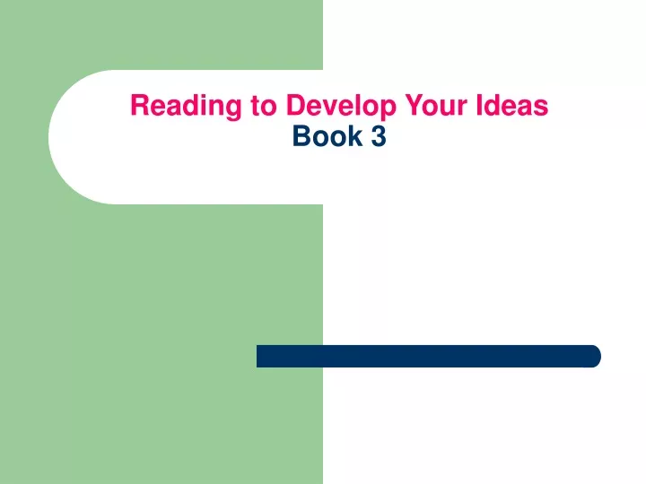 reading to develop your ideas book 3