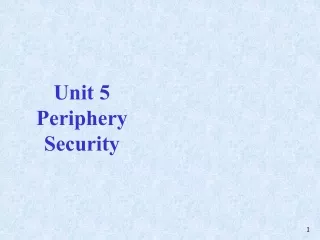 Unit 5 Periphery Security