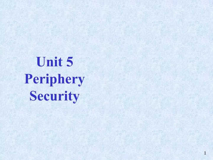 unit 5 periphery security