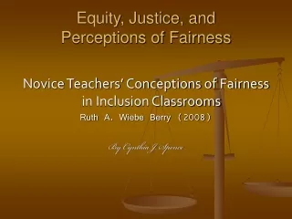 Equity, Justice, and  Perceptions of Fairness