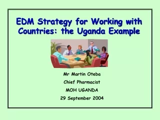EDM Strategy for Working with Countries: the Uganda Example