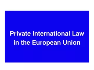 Private International Law  in the European Union