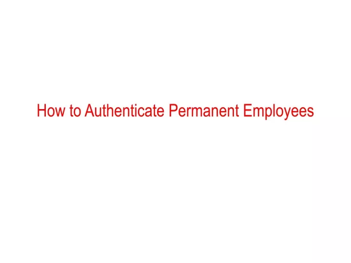 how to authenticate permanent employees