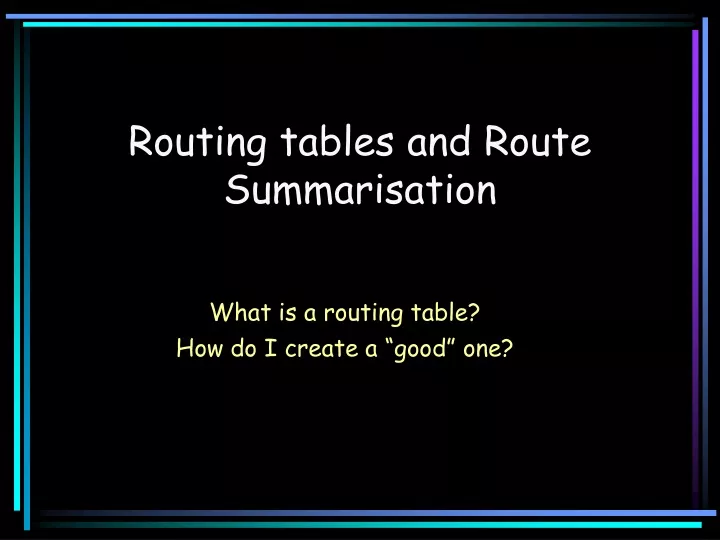 routing tables and route summarisation