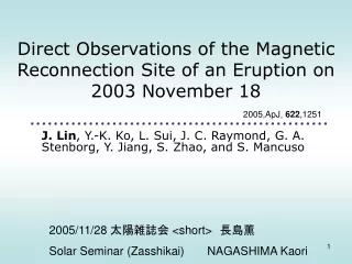 Direct Observations of the Magnetic Reconnection Site of an Eruption on 2003 November 18