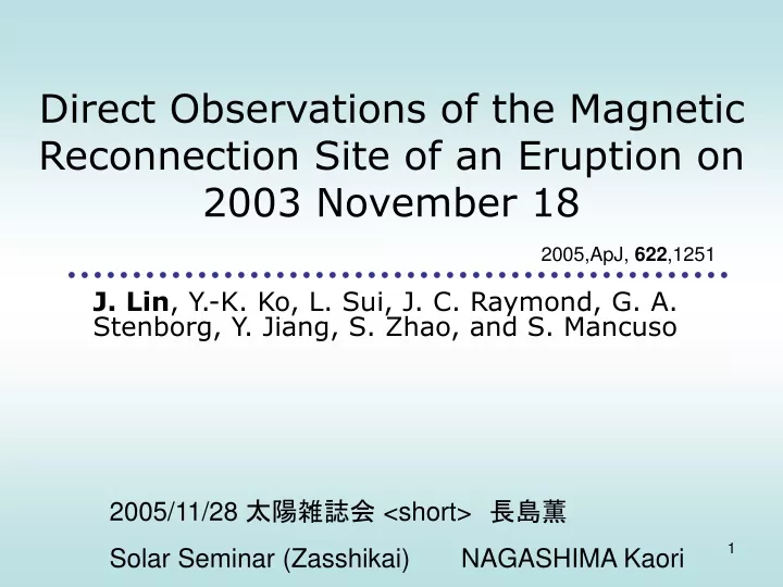 direct observations of the magnetic reconnection site of an eruption on 2003 november 18