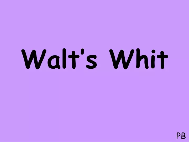 walt s whit
