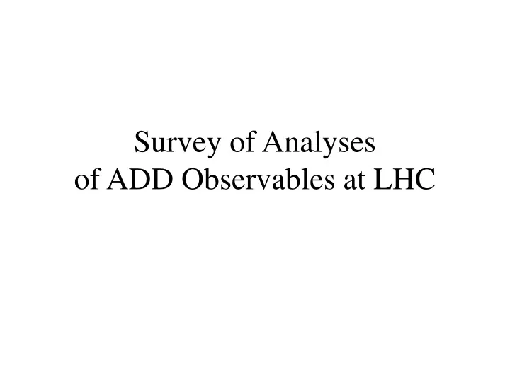 survey of analyses of add observables at lhc