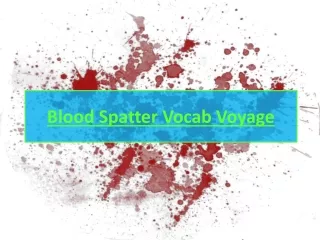 Blood Spatter Vocab Voyage