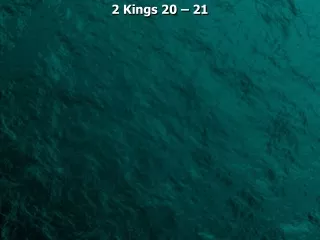 2 Kings 20 – 21