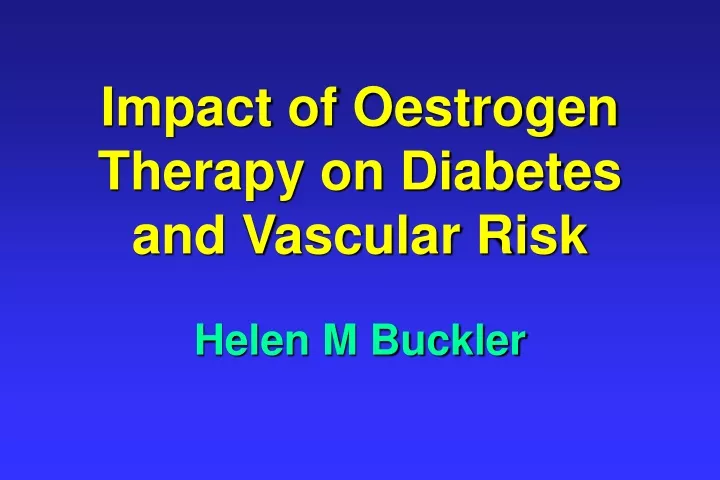 impact of oestrogen therapy on diabetes and vascular risk