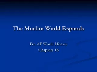 The Muslim World Expands