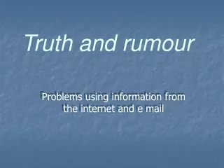Truth and rumour