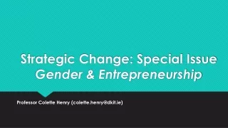 Strategic Change: Special Issue  Gender &amp; Entrepreneurship