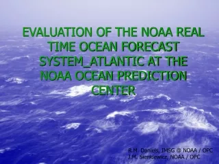 R.M. Daniels, IMSG @ NOAA / OPC J.M. Sienkiewicz, NOAA / OPC