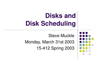 Disks and  Disk Scheduling