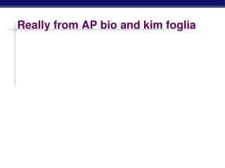 Really from AP bio and kim foglia