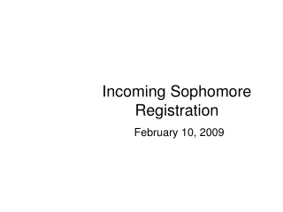 Incoming Sophomore Registration February 10, 2009