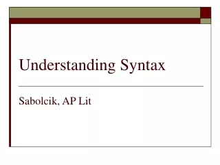 Understanding Syntax Sabolcik, AP Lit