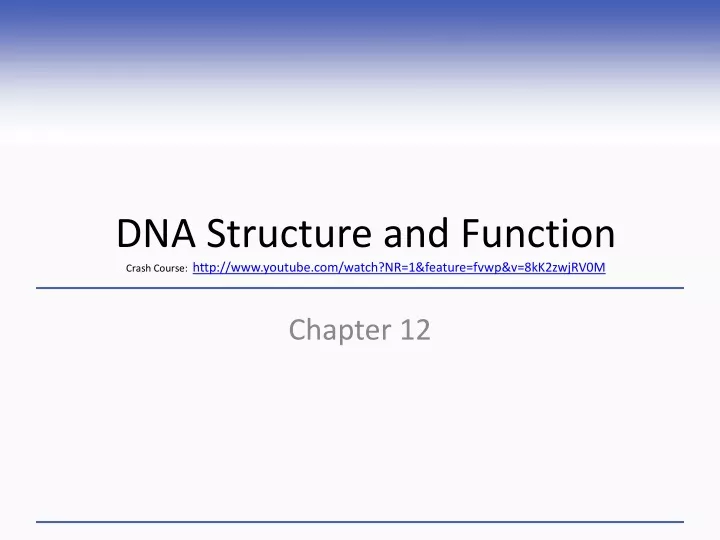 dna structure and function crash course http www youtube com watch nr 1 feature fvwp v 8kk2zwjrv0m