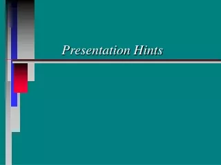 Presentation Hints