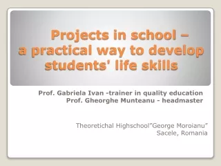 Projects in school –  a practical way to develop students' life skills