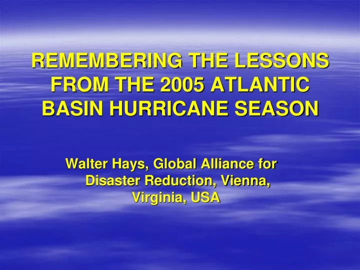 remembering the lessons from the 2005 atlantic basin hurricane season