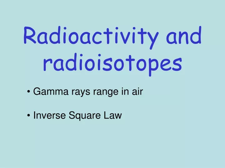 radioactivity and radioisotopes