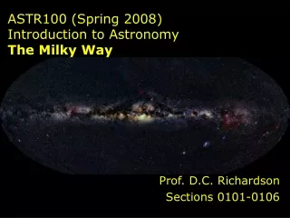 ASTR100 (Spring 2008)  Introduction to Astronomy The Milky Way