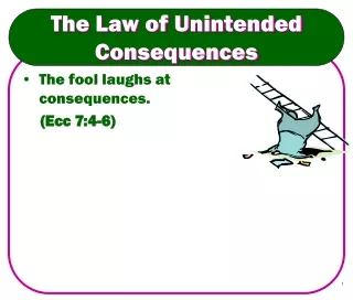 The Law of Unintended Consequences