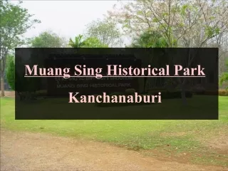 Muang Sing Historical Park Kanchanaburi